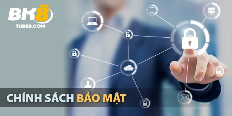 Chính sách bảo mật bk8 tổng quan