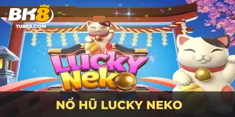 Neko may mắn giới thiệu tổng quan